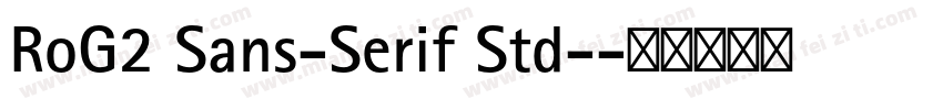 RoG2 Sans-Serif Std-字体转换